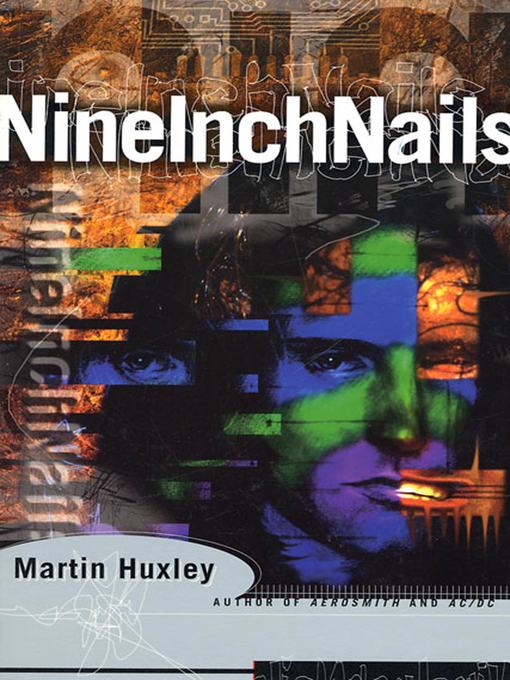 Title details for Nine Inch Nails by Martin Huxley - Wait list